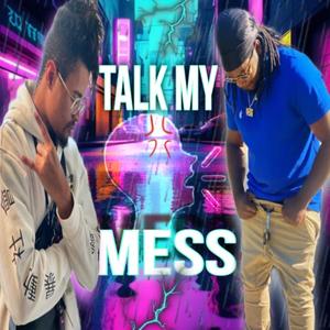 Talk My Mess (feat. RichBoyJr UGK)