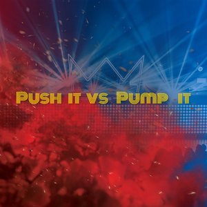 Push It Vs Pump It