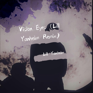 Uyama Hiroto-Vision Eyes（Lill Yanheim remix）