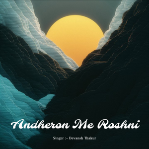 Andheron Me Roshni