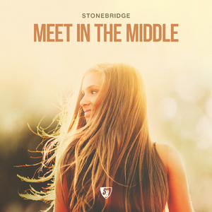 Meet in the Middle (StoneBridge Mix)