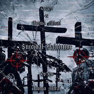 $uicidal Valentine (feat. Kowa Mirai)