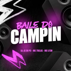 Baile do campin (feat. MC 7delas & Dj js do pc.)