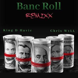 Banc Roll (feat. Chris W1LL) (Remixx)