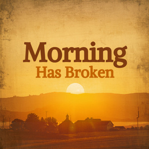 Morning Has Broken