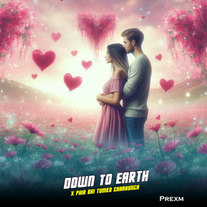 Down to Earth X Phir Bhi Tumko Chaahunga