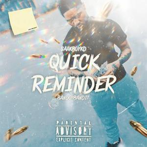 Quick Reminder (feat. Bando Bandit)
