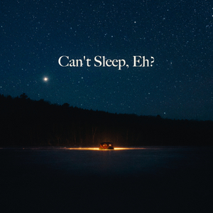 Can’t Sleep, Eh? (Lake Gitchigami)