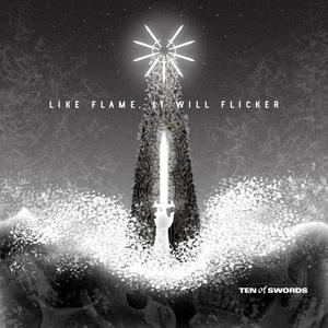 Like Flame, it Will Flicker