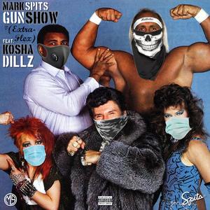 Gun Show (Extra-Flex) [feat. Kosha Dillz]