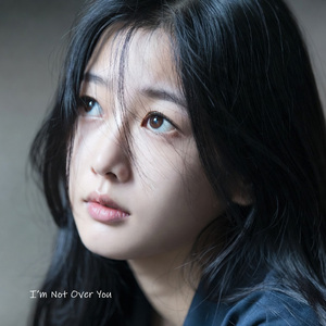I’m Not Over You