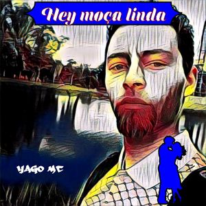 Hey Moça Linda
