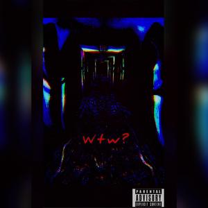 Wtw?