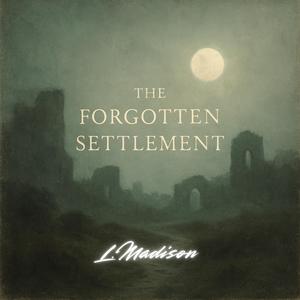 The Forgotten Settlement