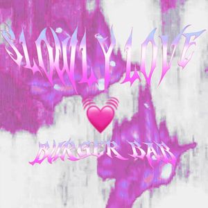 Slowly Love