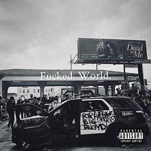 ****ed. World.