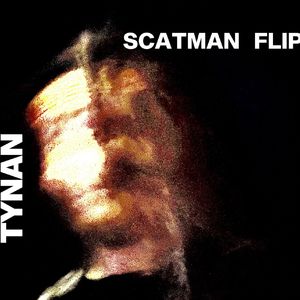 Scatman (TYNAN Flip)