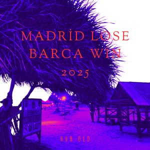Madrid lose barca win 2025