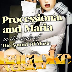Processional and Maria (In the Style of the Sound of Music) [Karaoke Version]