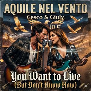 You Want to Live (But Don’t Know How)