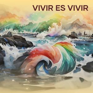 Vivir es Vivir