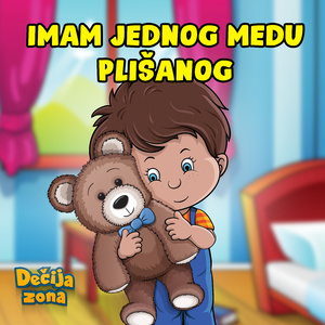 Imam jednog medu plišanog