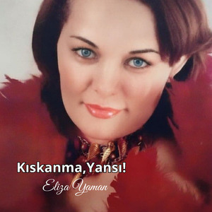 Kıskanma, Yansın!