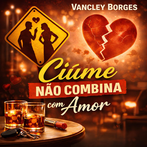 Ciúme Não Combina Com Amor