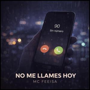 No me llames hoy