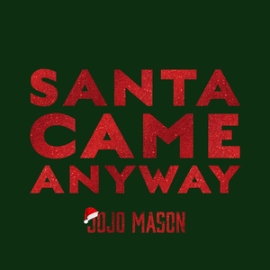 Santa Came Anyway