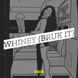 Whiney (Bruk It)
