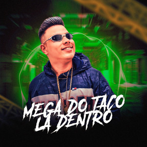 Mega do Taco la Dentro