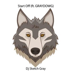 Start Off (feat. GRAY DOWG)