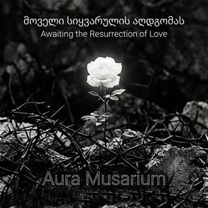 Awaiting the Resurrection of Love