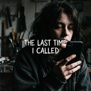 The Last Time I Called
