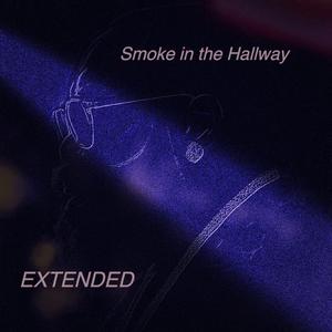Smoke in the Hallway (Extended)