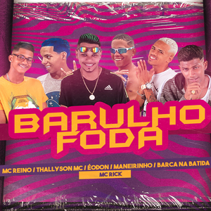 Barulho Foda (feat. Maneirinho do Recife, Eo Don & MC Rick) (Brega Funk)
