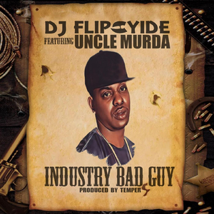Industry Bad Guy (feat. Uncle Murda)