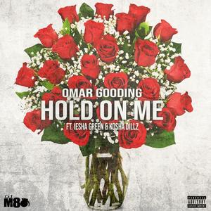 Hold On Me (feat. Iesha Green & Kosha Dillz)