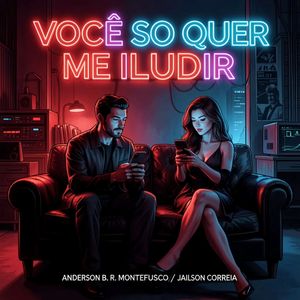 VOCÊ SO QUER ME ILUDIR