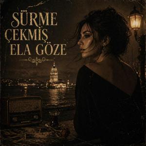 Sürme Çekmiş Ela Göze (Remastered)