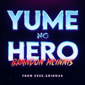 Yume no Hero (From "SSSS.Gridman")