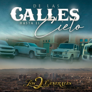 De Las Calles Hasta El Cielo