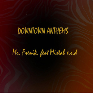 Downtown Anthems (feat. Mistah .e.r.d)