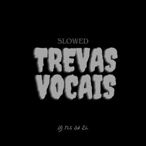 Trevas Vocais (Slowed)