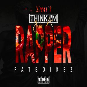 Don't Think I'm Jus' a Rapper