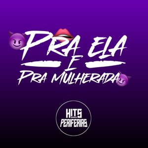 Pra Ela e pra Mulherada