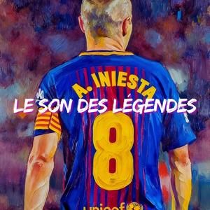 INIESTA - LE SON DES LEGENDES