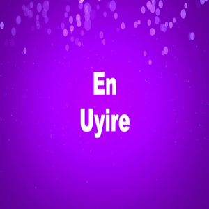 En Uyire (feat. Deepika V)