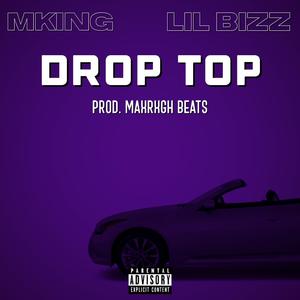 Drop Top (feat. Lil Bizz)